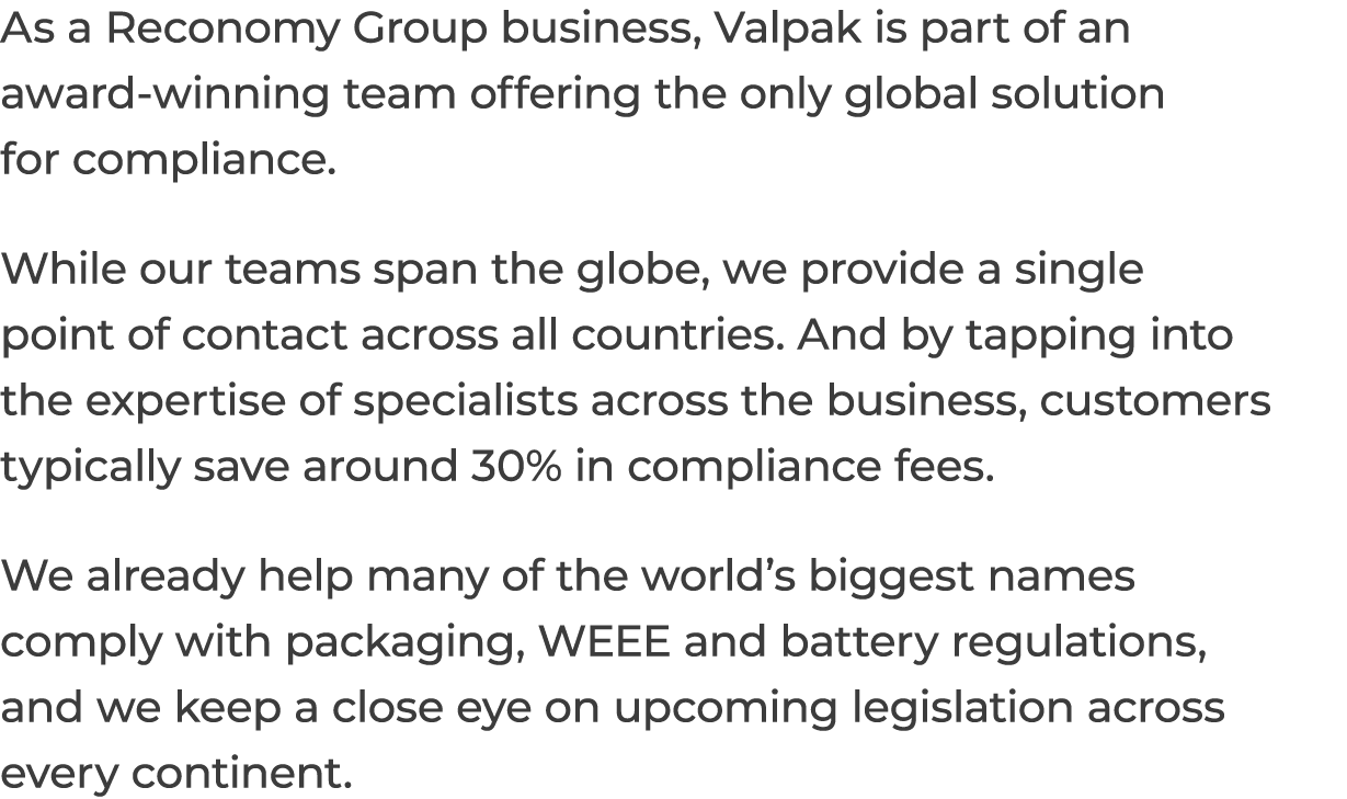 As a Reconomy Group business, Valpak is part of an award winning team offering the only global solution for complianc...