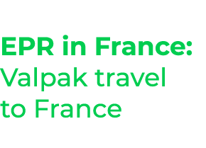 EPR in France: Valpak travel to France