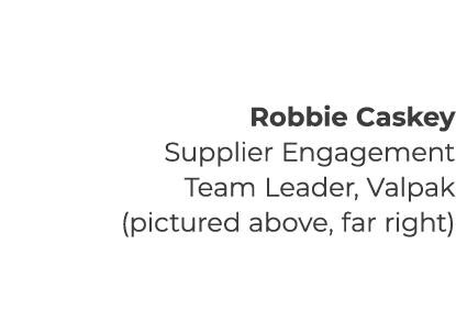 Robbie Caskey Supplier Engagement Team Leader, Valpak (pictured above, far right)