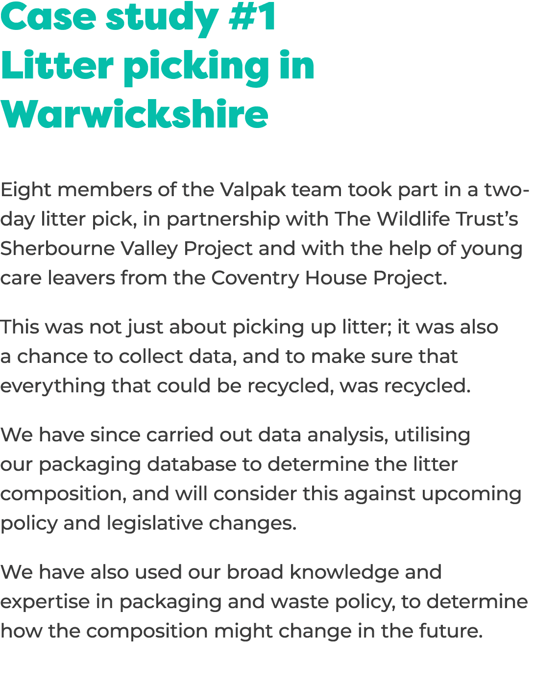 Case study #1 Litter picking in Warwickshire Eight members of the Valpak team took part in a two day litter pick, in ...