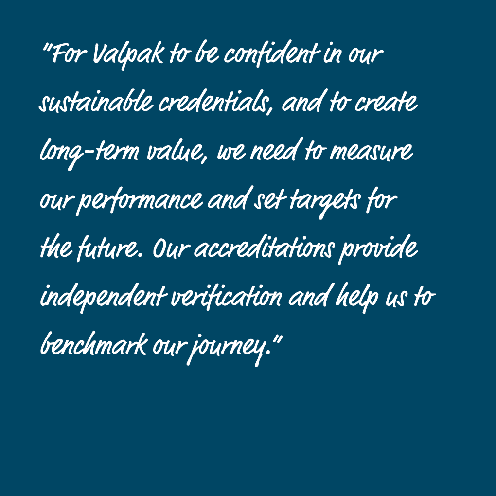 “For Valpak to be confident in our sustainable credentials, and to create long term value, we need to measure our per...