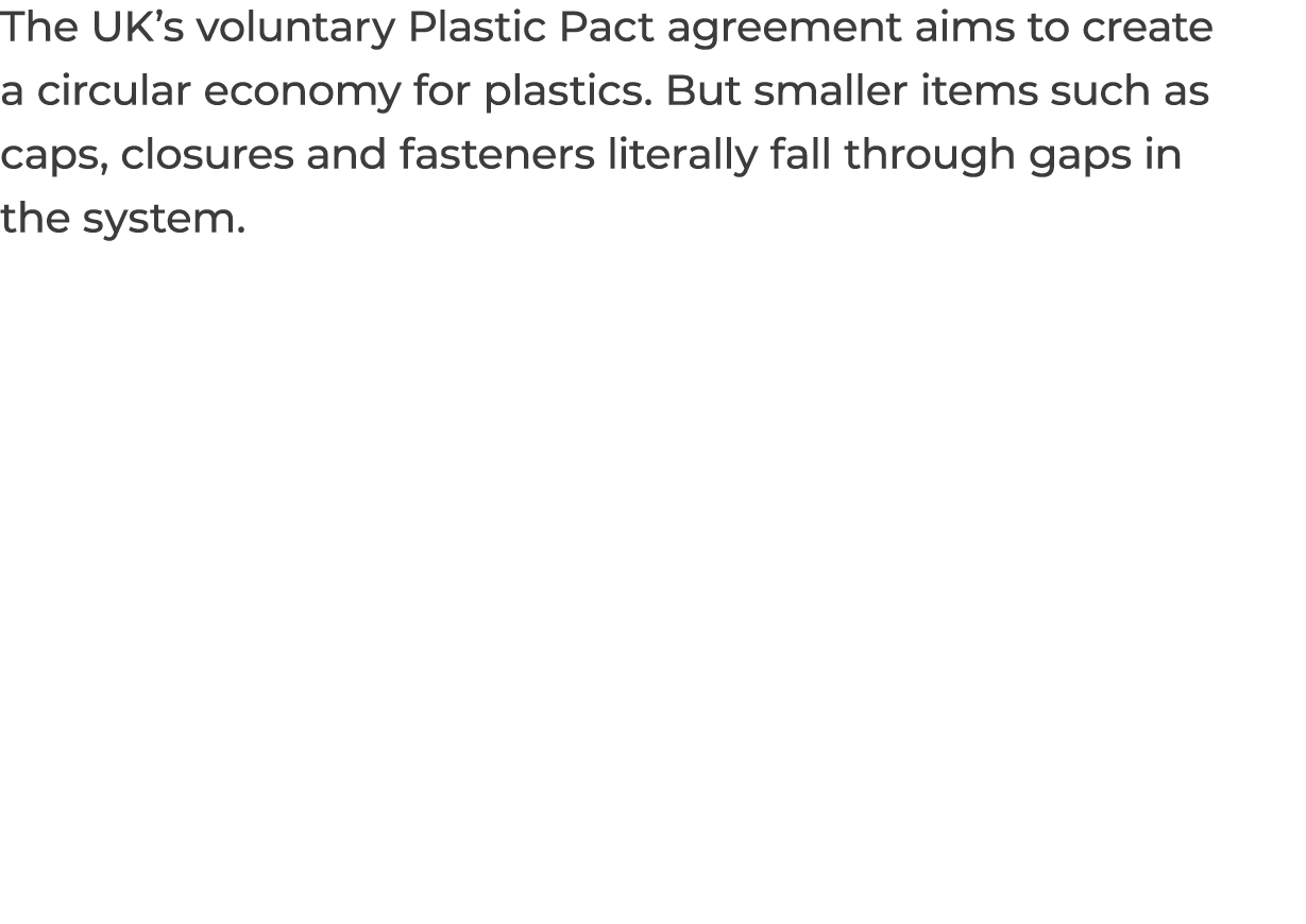The UK’s voluntary Plastic Pact agreement aims to create a circular economy for plastics. But smaller items such as c...